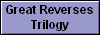Great Reverses
Trilogy
