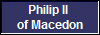 Philip II 
of Macedon