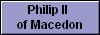 Philip II 
of Macedon