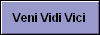 Veni Vidi Vici
